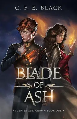 Čepeľ popola: Žezlo a koruna Kniha prvá - Blade of Ash: Scepter and Crown Book One