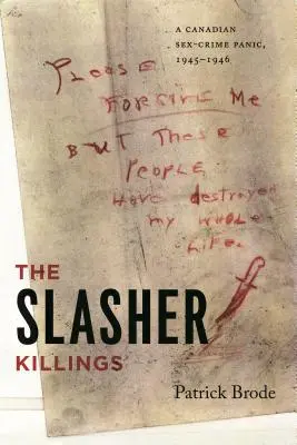 Slasherové vraždy: Kanadská panika zo sexuálnych zločinov v rokoch 1945 - 1946 - The Slasher Killings: A Canadian Sex-Crime Panic, 1945-1946