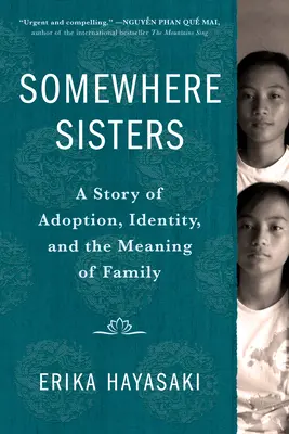 Somewhere Sisters (Sestry niekde): Príbeh o adopcii, identite a význame rodiny - Somewhere Sisters: A Story of Adoption, Identity, and the Meaning of Family