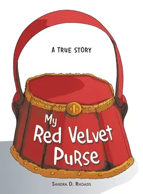 Moja červená zamatová peňaženka: A True Story: A True Story - My Red Velvet Purse: A True Story