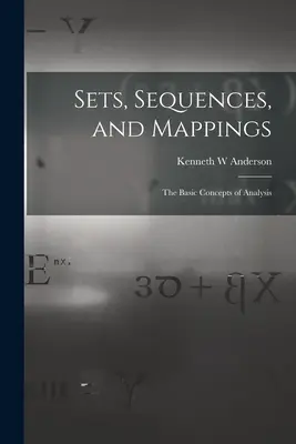 Množiny, postupnosti a mapovania: Základné pojmy analýzy - Sets, Sequences, and Mappings: the Basic Concepts of Analysis