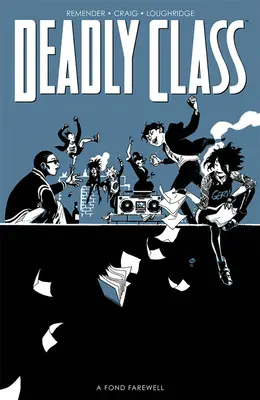 Smrtiaca trieda, zväzok 12: Láskavé lúčenie, druhá časť - Deadly Class, Volume 12: A Fond Farewell, Part Two