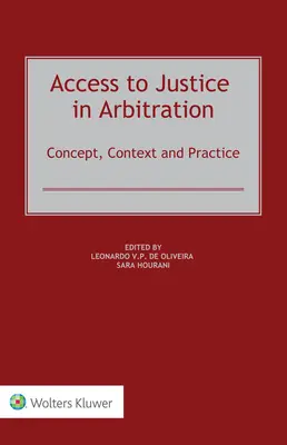 Prístup k spravodlivosti v rozhodcovskom konaní: Koncepcia, kontext a prax - Access to Justice in Arbitration: Concept, Context and Practice