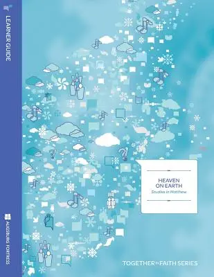 Nebo na zemi: Štúdie o Matthewovi Learenovi Rok A - Heaven on Earth: Studies in Matthew Learen Year A
