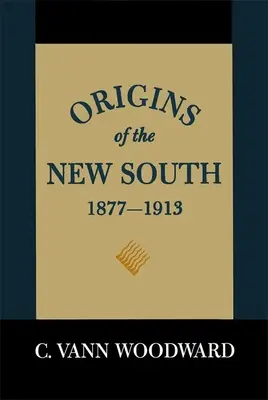 Počiatky nového Juhu, 1877-1913: Dejiny Juhu - Origins of the New South, 1877-1913: A History of the South