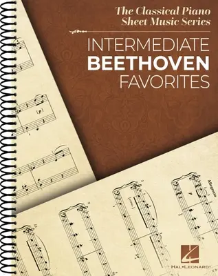 Obľúbené skladby Beethovena pre stredne pokročilých: Séria notových zápisov pre klasický klavír - Intermediate Beethoven Favorites: Classical Piano Sheet Music Series