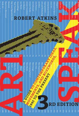 ArtSpeak: Zita: Sprievodca súčasnými myšlienkami, hnutiami a slovnými spojeniami od roku 1945 po súčasnosť - ArtSpeak: A Guide to Contemporary Ideas, Movements, and Buzzwords, 1945 to the Present