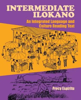 Ilokano pre stredne pokročilých: Integrovaná jazyková a kultúrna čítanka - Intermediate Ilokano: An Integrated Language and Culture Reading Text