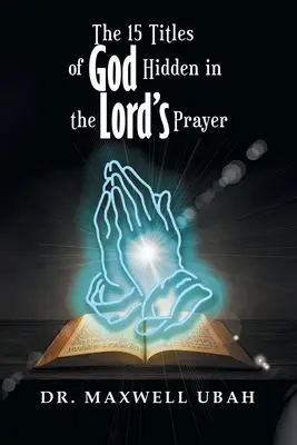 15 Božích titulov ukrytých v modlitbe Otčenáš - The 15 Titles of God Hidden in the Lord's Prayer