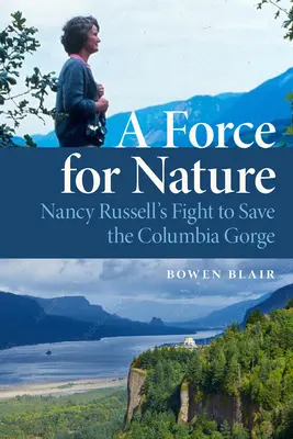 Sila pre prírodu: Nancy Russellová bojuje za záchranu Columbia Gorge - A Force for Nature: Nancy Russell's Fight to Save the Columbia Gorge