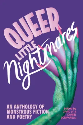 Queer Little Nightmares: Antológia monštruóznej beletrie a poézie - Queer Little Nightmares: An Anthology of Monstrous Fiction and Poetry