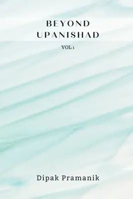 Za hranicami upanišádu 1. zväzok - Beyond Upanishad Volume 1