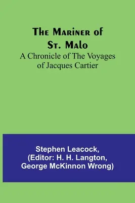 Námorník zo Saint Malo: Kronika ciest Jacquesa Cartiera - The Mariner of St. Malo: A chronicle of the voyages of Jacques Cartier