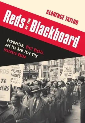 Červená pri tabuli: Komunizmus, občianske práva a newyorské učiteľské odbory - Reds at the Blackboard: Communism, Civil Rights, and the New York City Teachers Union