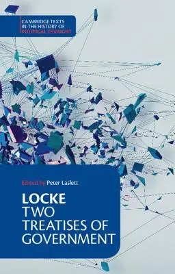 Locke: Dve pojednania o vláde vydanie pre študentov - Locke: Two Treatises of Government Student Edition