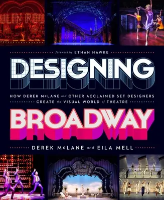 Designing Broadway: Ako Derek McLane a ďalší uznávaní scénografi vytvárajú vizuálny svet divadla - Designing Broadway: How Derek McLane and Other Acclaimed Set Designers Create the Visual World of Theatre