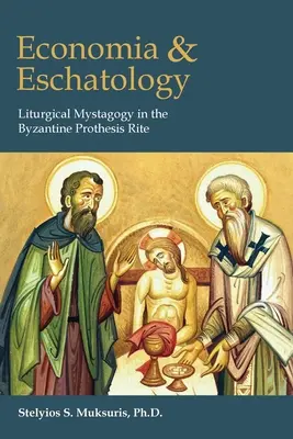 Ekonómia a eschatológia: Liturgická mystagógia v byzantskom obrade protesie - Economia and Eschatology: Liturgical Mystagogy in the Byzantine Prothesis Rite