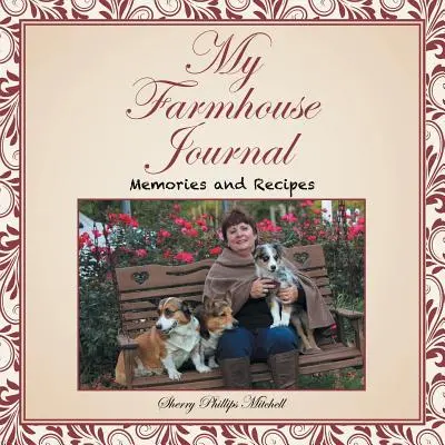 Môj farmársky denník: Spomienky a recepty - My Farmhouse Journal: Memories and Recipes
