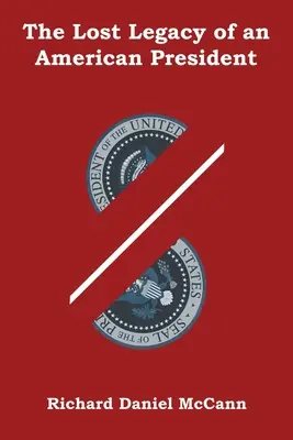 Stratený odkaz amerického prezidenta - The Lost Legacy of an American President