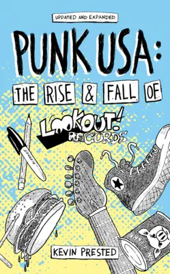 Punk USA: Korene Green Day a vzostup a pád Lookout Records - Punk USA: The Roots of Green Day & the Rise & Fall of Lookout Records