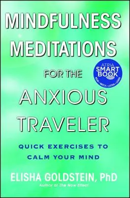 Mindfulness Meditations for the Anxious Traveler: Rýchle cvičenia na upokojenie mysle - Mindfulness Meditations for the Anxious Traveler: Quick Exercises to Calm Your Mind