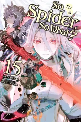 Takže som pavúk, a čo?, zv. 15 (Light Novel) - So I'm a Spider, So What?, Vol. 15 (Light Novel)
