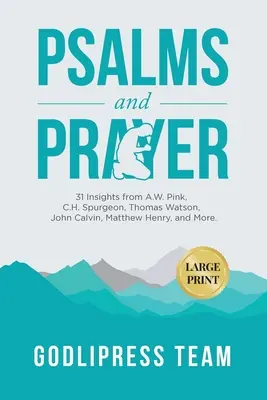 Žalmy a modlitba: Pink, C. H. Spurgeon, Thomas Watson, John Calvin, Matthew Henry a ďalší (VEĽKÝ TISK) - Psalms and Prayer: 31 Insights from A.W. Pink, C.H. Spurgeon, Thomas Watson, John Calvin, Matthew Henry, and more (LARGE PRINT)