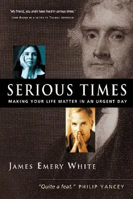 Vážne časy: Aby bol váš život dôležitý v naliehavých dňoch - Serious Times: Making Your Life Matter in an Urgent Day