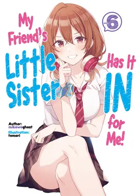 Sestrička môjho priateľa má na mňa zálusk! Diel 6 - My Friend's Little Sister Has It in for Me! Volume 6