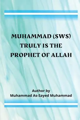 Mohamed (sws) je skutočne Alláhovým prorokom - Muhammad (sws) Truly Is the Prophet of Allah