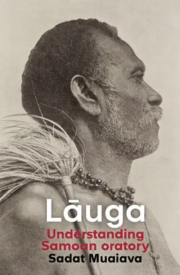 Lauga: Pochopenie samojského rečníctva - Lauga: Understanding Samoan Oratory