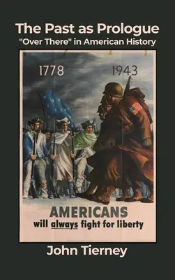 Minulosť ako prológ: Minulosť: Minulosť: Minulosť: Minulosť: Minulosť: Minulosť: Minulosť: Minulosť - The Past as Prologue: Over There in American History
