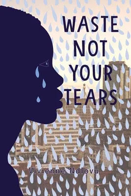 Nepremárni svoje slzy - Waste Not Your Tears
