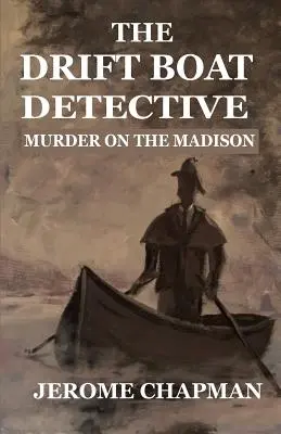 Detektívka o unášanom člne: Vražda na Madisone - The Drift Boat Detective: Murder On The Madison