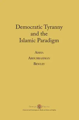 Demokratická tyrania a islamská paradigma - Democratic Tyranny and the Islamic Paradigm