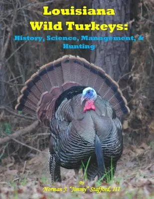 Divoké morky z Louisiany: História, veda, manažment a dejiny - Louisiana Wild Turkeys: History, Science, Management & History
