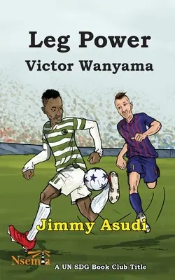 Sila nôh: Victor Wanyama - Leg Power: Victor Wanyama