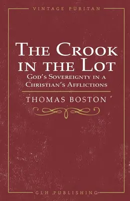 Krivák na pozemku: Krádež: Božia zvrchovanosť v utrpení kresťana - The Crook in the Lot: God's Sovereignty in a Christian's Afflictions