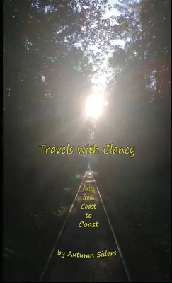 Cesty s Clancy: Poézia od pobrežia k pobrežiu - Travels with Clancy: Poetry from Coast to Coast