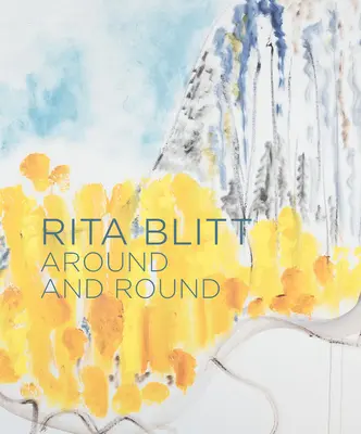 Rita Blittová: Okolo a okolo - Rita Blitt: Around and Round
