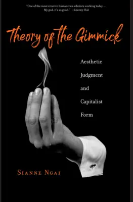 Teória triku: estetické hodnotenie a kapitalistická forma - Theory of the Gimmick: Aesthetic Judgment and Capitalist Form