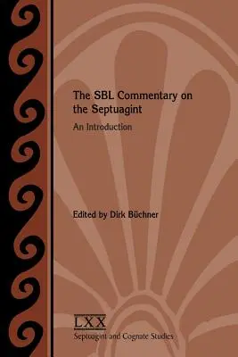 Komentár SBL k Septuaginte: Slabikár Septuaginty: Úvod - The SBL Commentary on the Septuagint: An Introduction
