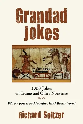 Vtipy na dedka: 3000 vtipov o Trumpovi a iných nezmysloch - Grandad Jokes: 3000 Jokes on Trump and Other Nonsense