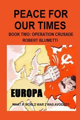 Mier pre našu dobu Druhá časť Opertaion Crusade - Peace For Our Times Part two Opertaion Crusade