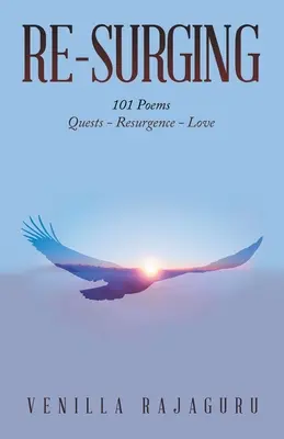 Opätovné vzkriesenie: 101 básní o výpravách - vzkriesení - láske - Re-Surging: 101 Poems on Quests - Resurgence - Love