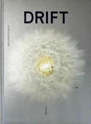 Drift, Choreografia budúcnosti - Drift, Choreographing the Future