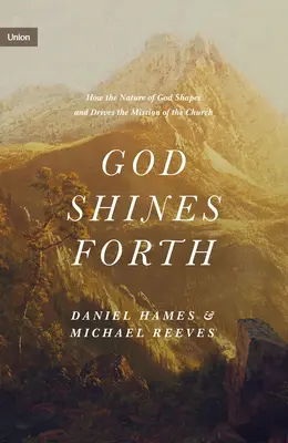 Boh žiari vpred: Ako Božia prirodzenosť formuje a poháňa poslanie Cirkvi - God Shines Forth: How the Nature of God Shapes and Drives the Mission of the Church