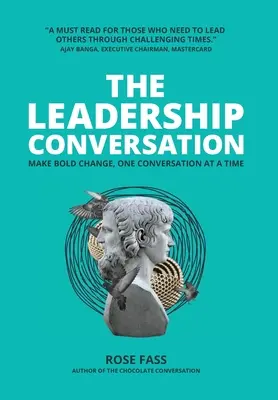 ROZHOVORY S LÍDRMI - Odvážna zmena, jeden rozhovor za druhým - THE LEADERSHIP CONVERSATION - Making bold change, one conversation at a time