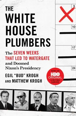 Inštalatéri z Bieleho domu: Sedem týždňov, ktoré viedli k Watergate a odsúdili Nixonovo prezidentstvo - The White House Plumbers: The Seven Weeks That Led to Watergate and Doomed Nixon's Presidency