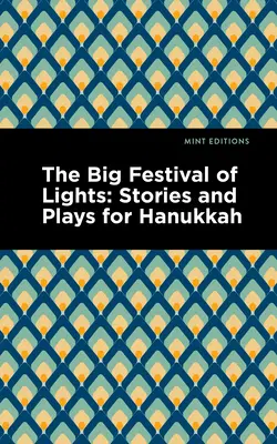 Veľký festival svetiel: Príbehy a hry na Chanuku - The Big Festival of Lights: Stories and Plays for Hanukkah